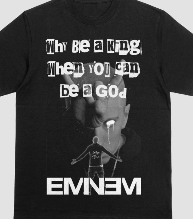 a black t - shirt with the words, why be king when you can be a god