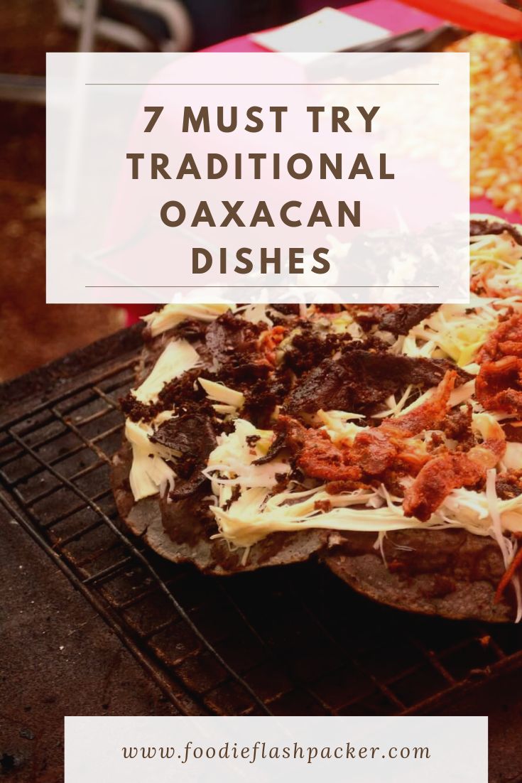 the words, 7 must try traditional oxacan dishes