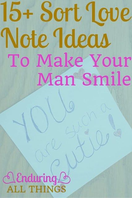 a note that says, 15 + soft love note ideas to make your man smile