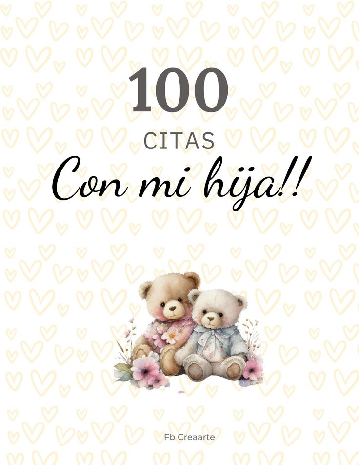 two teddy bears sitting next to each other with the words 100 citass con mi hija