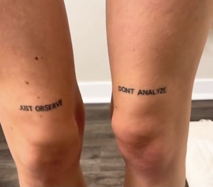 two people with tattoos on their legs that read just observe, don't analte