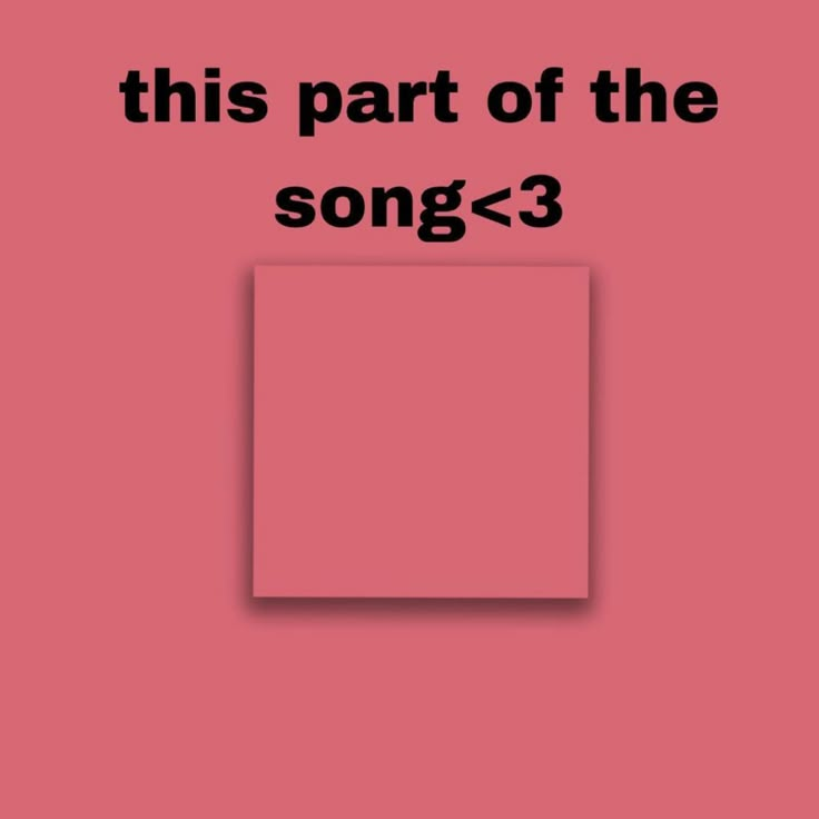 a pink square with the words, this part of the song = 3 on it