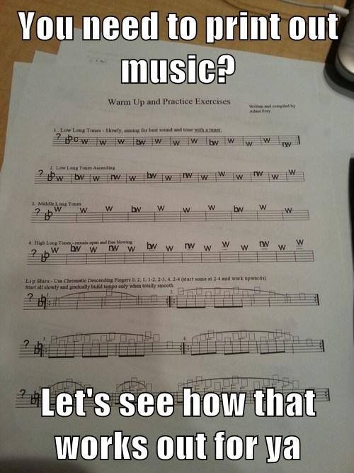 sheet music with the words you need to print out music? let's see how that works out for ya