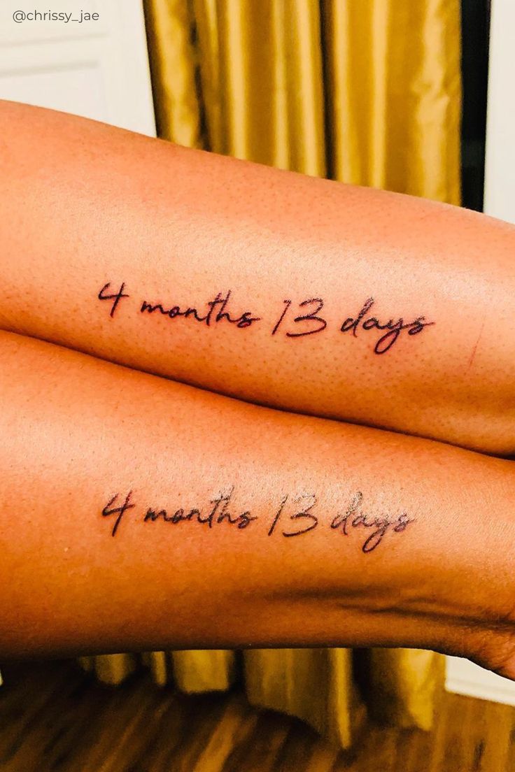 two women's legs with tattoos that say, 4 months 13 days