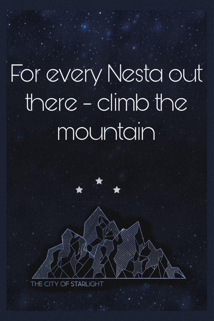 the quote for every nesta out there climb the mountain with stars in the sky