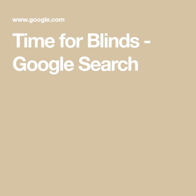 the words time for blinds - google search are in white letters on a beige background