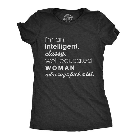 Intelligent Woman, Sarcastic Shirts Funny, Funny Shirts Women, Funny Tee Shirts, Novelty Clothing, Tshirt Funny, Sarcastic Shirts, Womens Shirt, Funny Graphic Tees