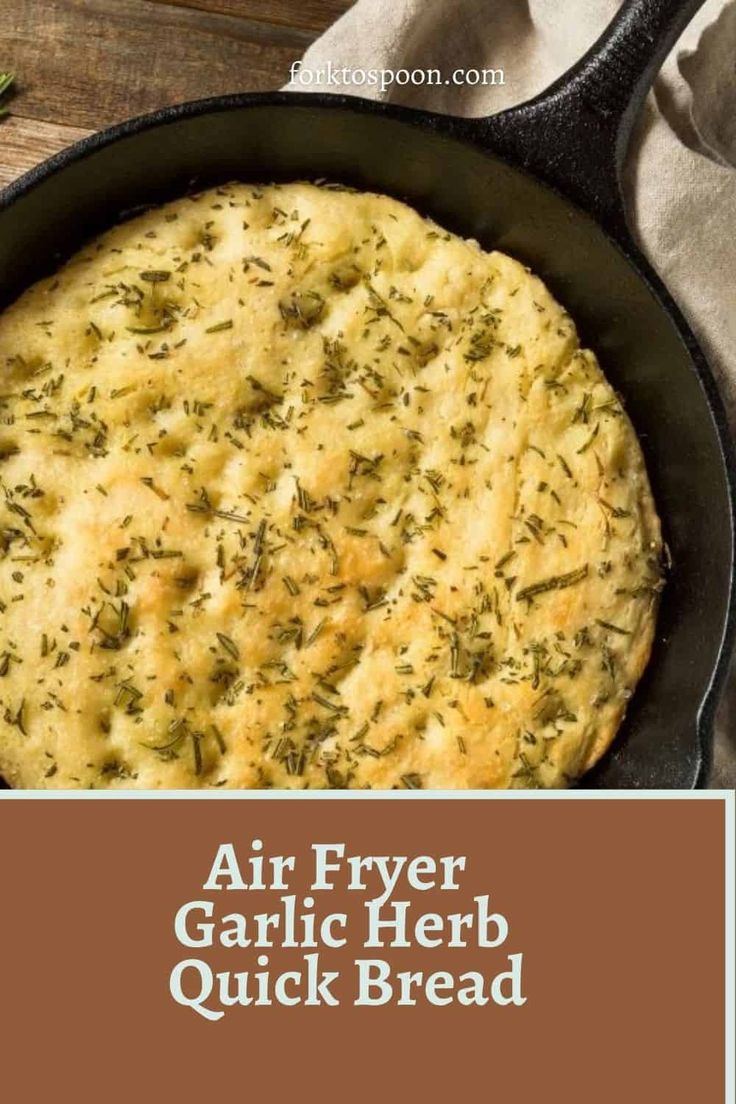 air fryer garlic herb quick bread in a cast iron skillet