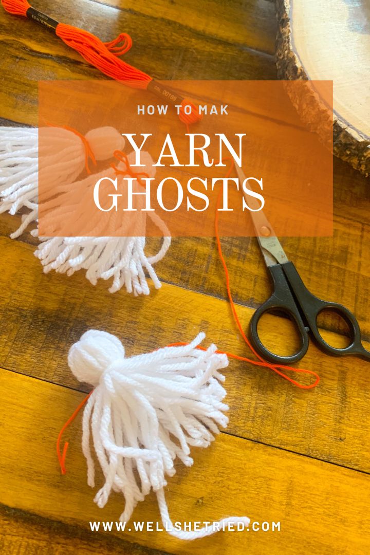 yarn and scissors on a wooden table with text overlay that reads how to make yarn ghost