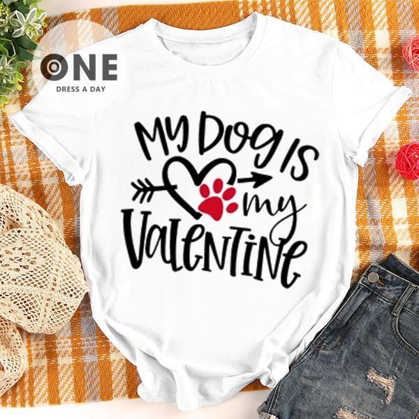 a t - shirt that says, my dogs are my valentine