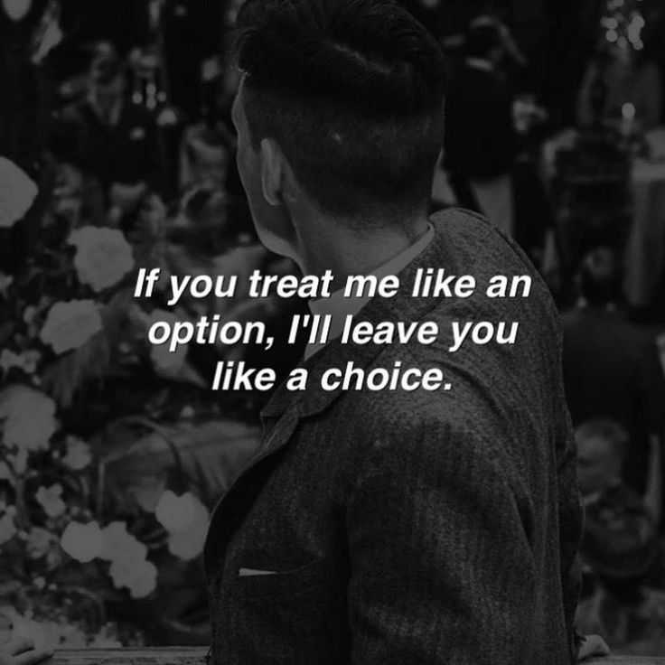 a man standing in front of flowers with the words if you treat me like an option, i'll leave you like a choice