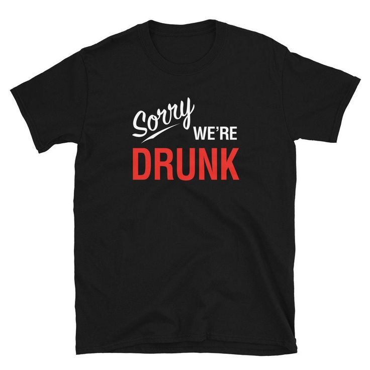 Sorry, We're Drunk shirt - Funny retro sign tee - Great for bachelor bachelorette party - Short-Sleeve Unisex T-Shirt You've now found the staple t-shirt of your wardrobe. It's made of 100% ring-spun cotton and is soft and comfy. The double stitching on the neckline and sleeves add more durability to what is sure to be a favorite! * 100% ring-spun cotton * Sport Grey is 90% ring-spun cotton, 10% polyester * Dark Heather is 65% polyester, 35% cotton * 4.5 oz/yd² (153 g/m²) * Pre-shrunk * Shoulder Cheap Pre-shrunk Fandom T-shirt, Cheap Playful Pre-shrunk T-shirt, Cheap Funny Party T-shirt, Cheap Fitted Pre-shrunk Shirt, Cheap Pre-shrunk Boyfriend T-shirt, Affordable Pre-shrunk Pop Culture Shirt, Cheap Funny Party Shirt, Drunk Friends Tshirts, Fitted Pre-shrunk Shirt