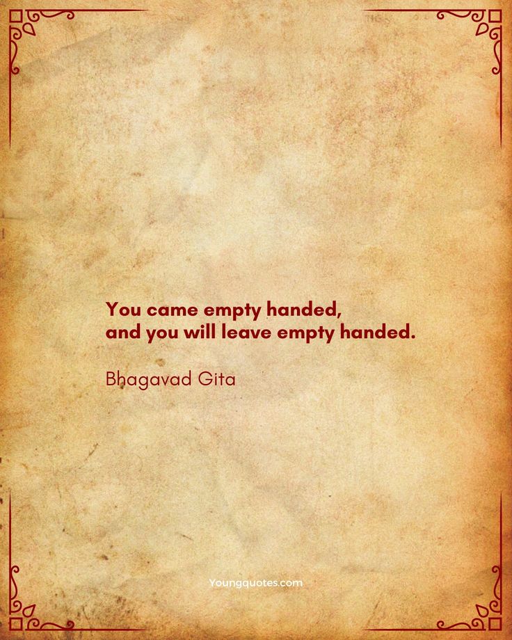 You came empty handed, and you will leave empty handed. Sanatani Quotes In English, Krishna Quotes In Sanskrit Bhagavad Gita, Krishna Words Bhagavad Gita, Bhagwat Geeta Quotes In English, Bhagvat Gita Quotes In English, Bhagvad Geeta Quotes In English, Hinduism Quotes Bhagavad Gita, Geeta Quotes Bhagavad Gita In English, Bhagavath Geetha Quotes In English