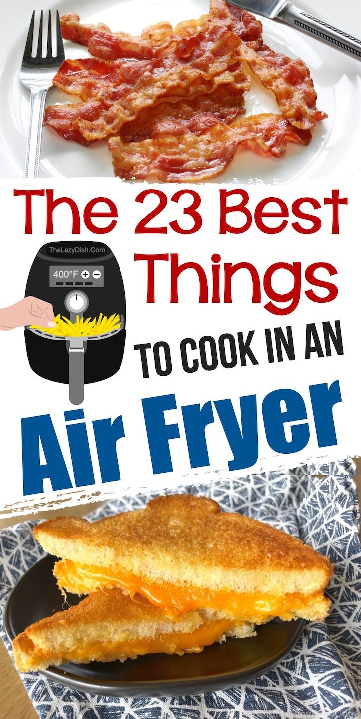 the 23 best things to cook in an air fryer