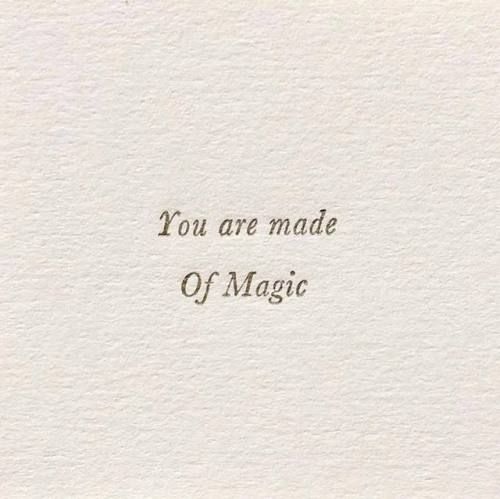 a piece of paper with the words you are made of magic written on it