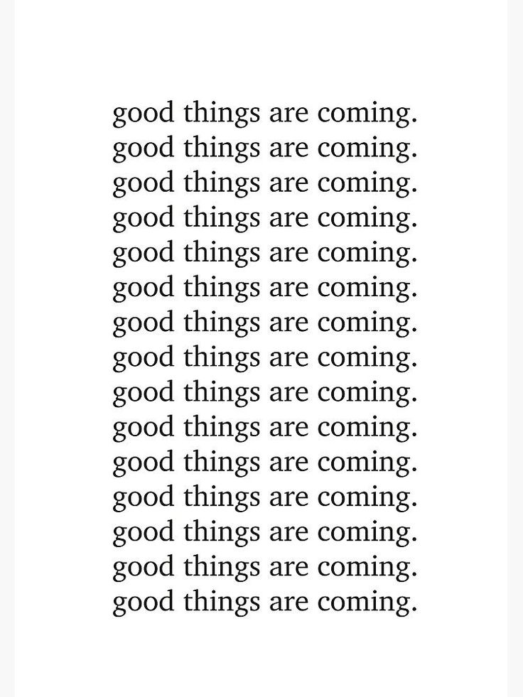 an image with the words good things are coming in black and white text on it