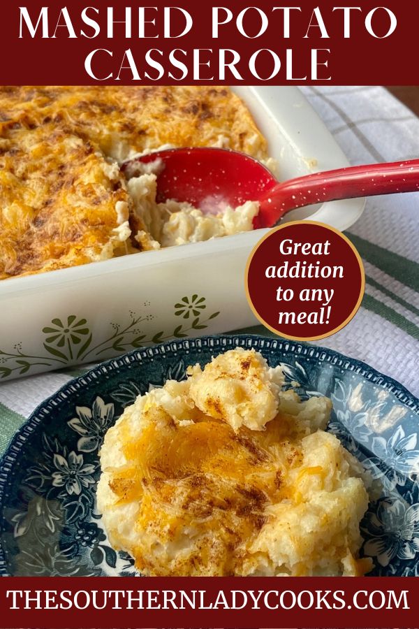 mashed potatoes casserole with text overlay that reads, mashed potato casserole great addition to any meal