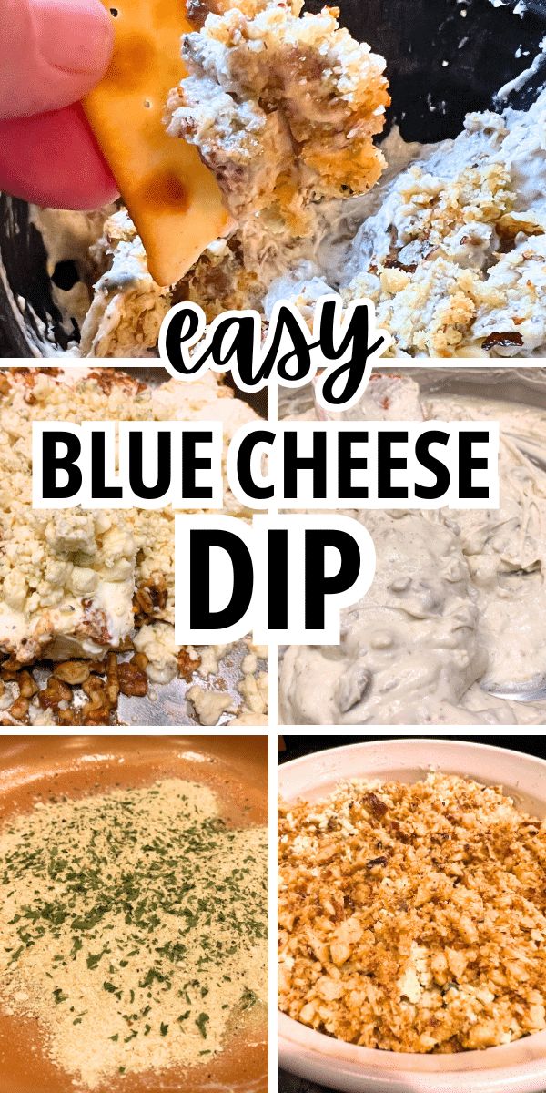 easy blue cheese dip recipe collage with images in the bottom right corner and below