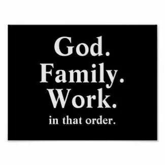 a black and white poster with the words god family work in that order