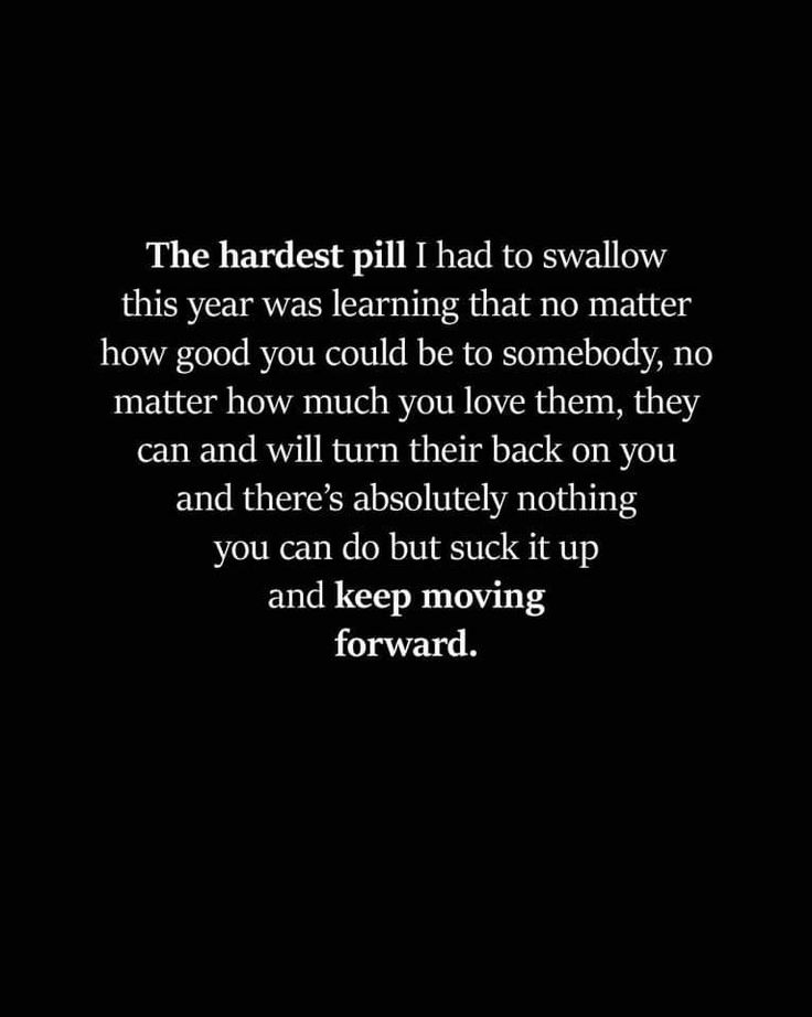 a black and white photo with the words, the hardest pill i had to swallow this year was learning that no matter how good you could be