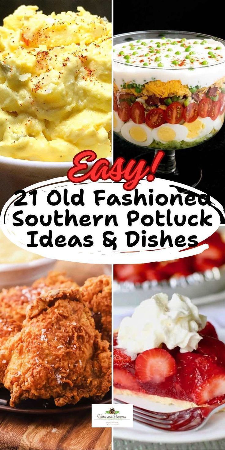 four different pictures with the words easy old fashioned southern potluck ideas and dishes