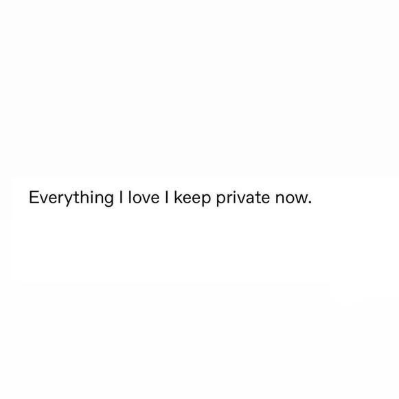 a white background with the words everything i love i keep private now