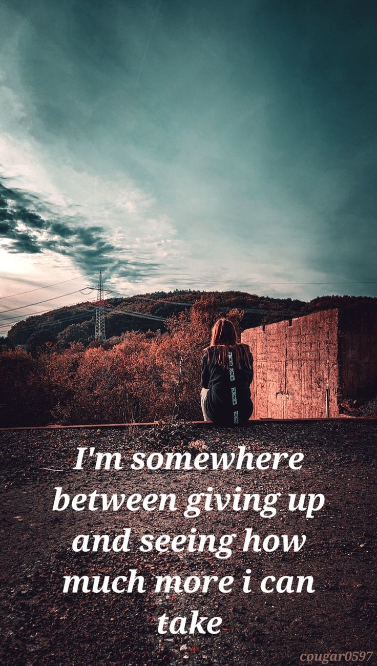 I'm somewhere between giving up and seeing how much more I can take Only Wanted When Needed Quotes, I Want To Give Up Quotes, Need Quotes, Giving Up Quotes, Go For It Quotes, God Help Me, Yourself Quotes, Lessons Learned, I Don T Know