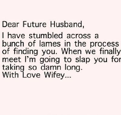 a poem written in black and white with the words dear future husband, i have stumbled across a bunch of james in the process of finding you