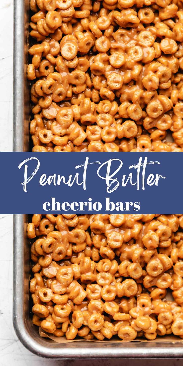 a pan filled with peanut butter cheerios and the words, peanut butter cheerios