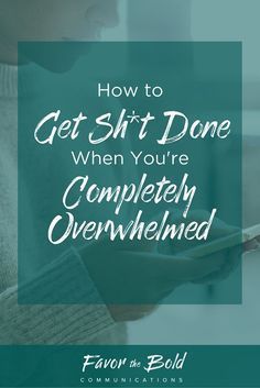 How to get stuff done when you're completely overwhelmed  [Communication, Business & Life Hacks for Creative Entrepreneurs from Favor the Bold Communications] Now Quotes, Get Stuff Done, Business Life, Writing Jobs, Writing Center, Time Management Tips, Creative Entrepreneurs, Management Tips, Cover Letter