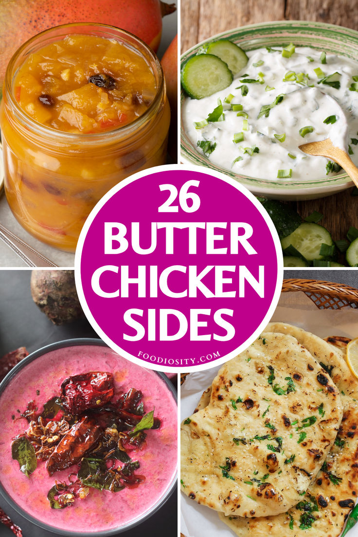 six different pictures with the words butter chicken sides on them and images of various foods