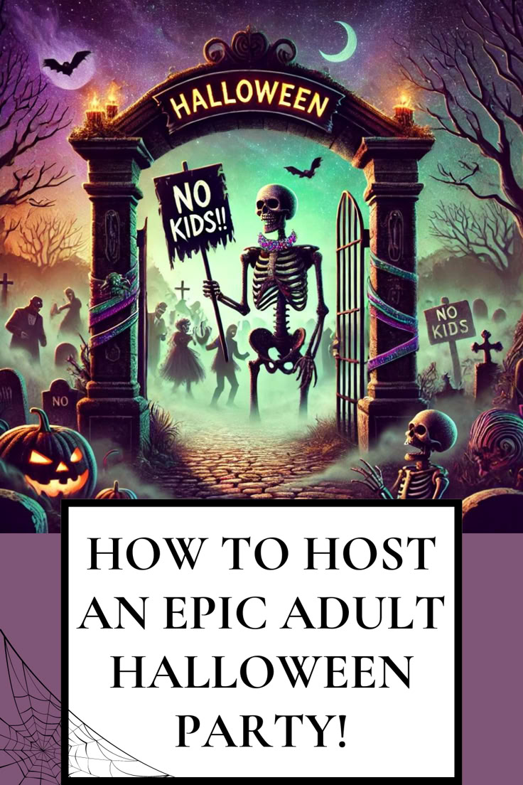 an advertisement for halloween party with skeletons and pumpkins in the background text reads how to host an epic adult halloween party