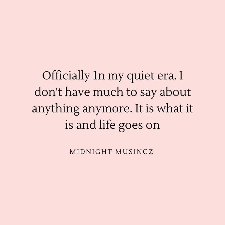 the quote on midnight musingz that says, officially immy quiet era i don't have much to say about anything