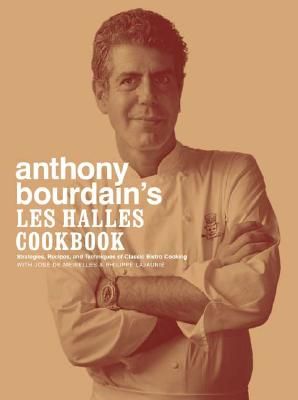 anthony bourdain's les halles cookbook by michael blyth