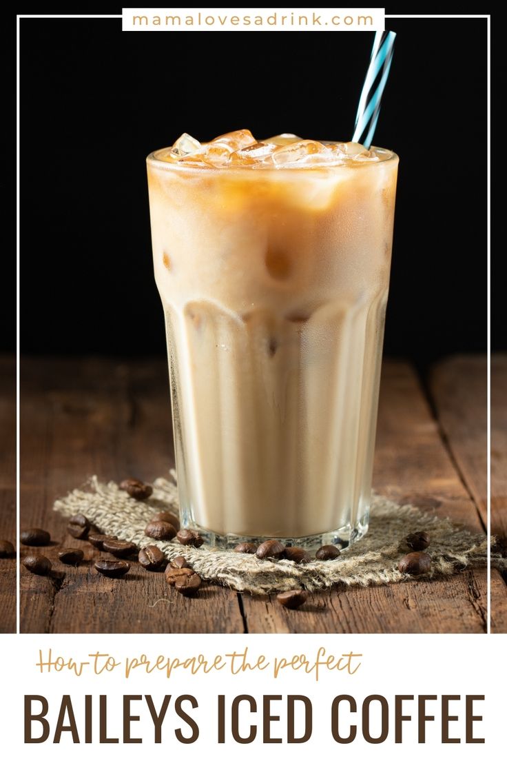 bailey's iced coffee recipe with text overlay that reads how to prepare the perfect bailey's iced coffee