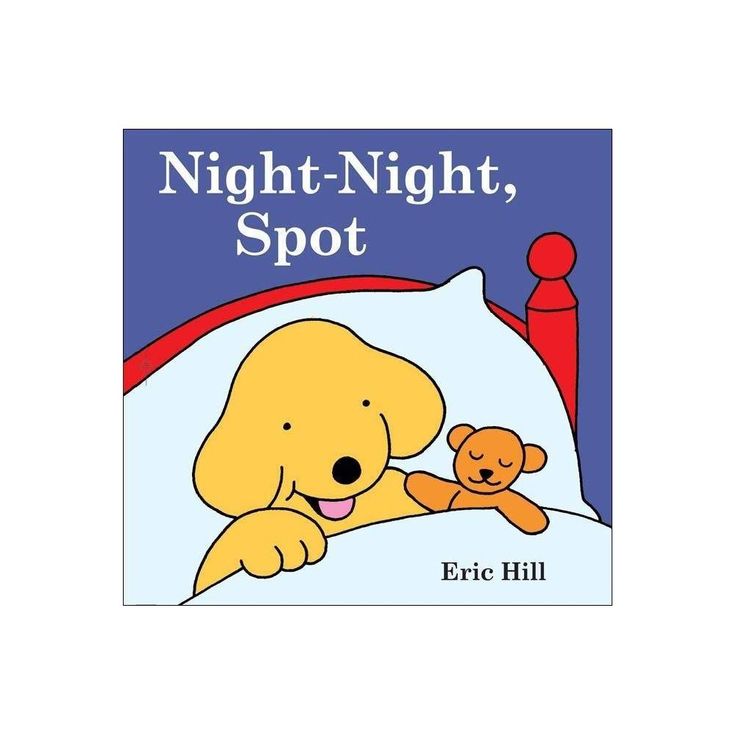 a book cover for night - night, spot with a dog and teddy bear in bed