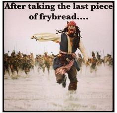 a pirate running through the water with an ad in front of him that says, after taking the last piece of frybread