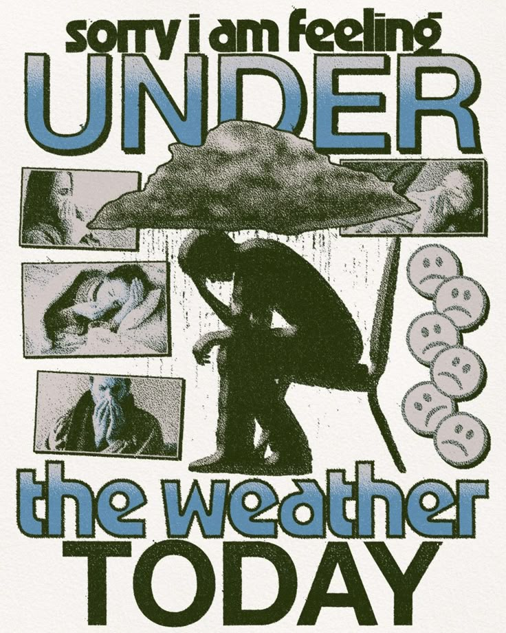 a poster with an image of a person holding an umbrella in front of them and the words, sorry i am feeling under the weather today