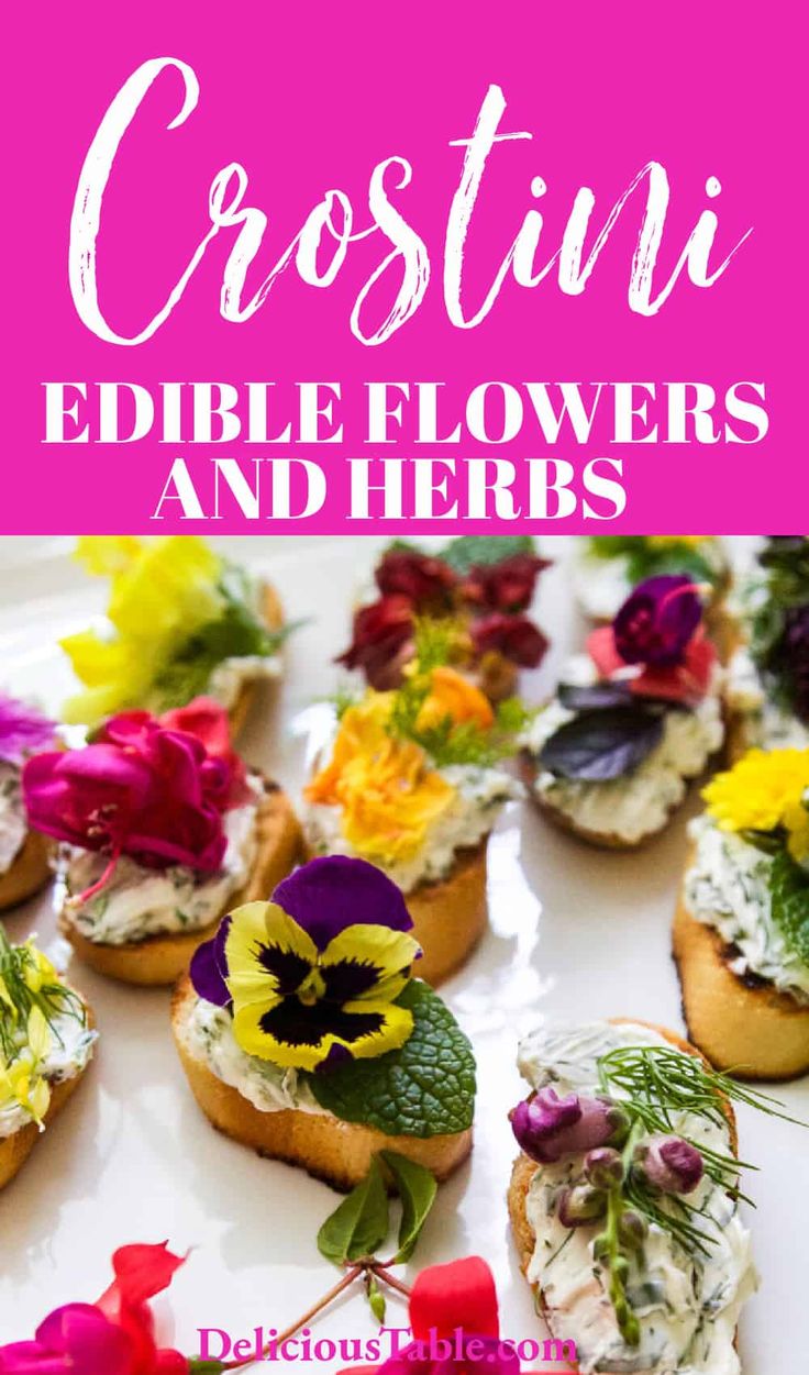 an image of edible flowers and herbs on bread with text overlay that reads crostini edible flowers and herbs