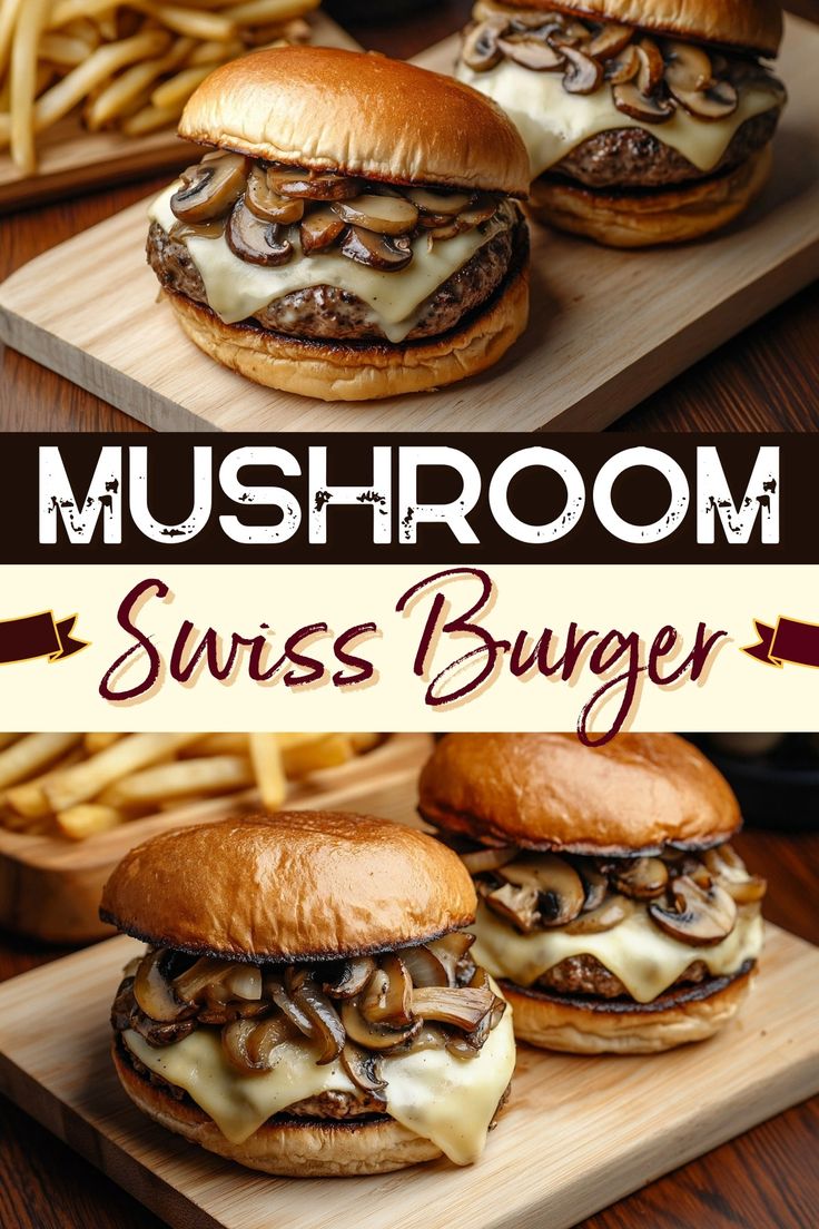 two cheeseburgers with mushrooms on them and the words mushroom swiss burger above it