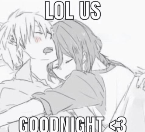 two people hugging each other with the caption lol us goodnight