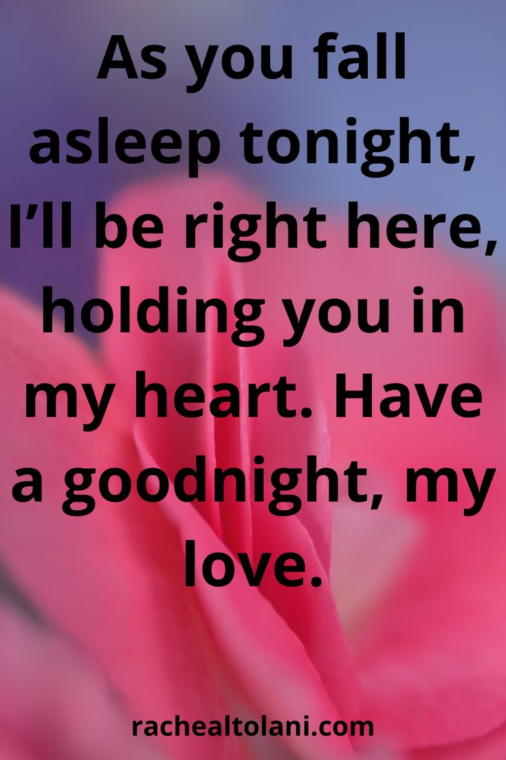 a pink flower with the words as you fall asleep tonight, i'll be right here holding you in my heart have a good night, my love