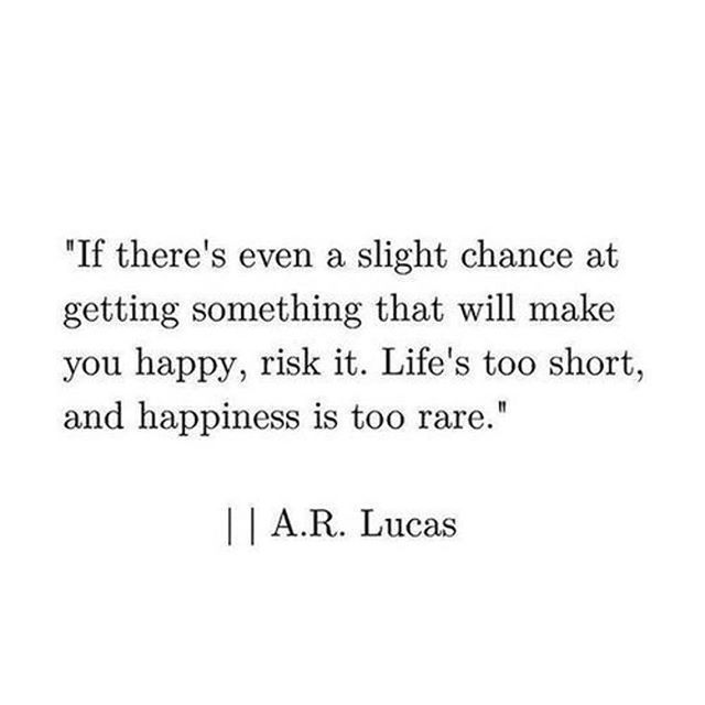 a quote that says if there's even a slight chance at getting something that will make