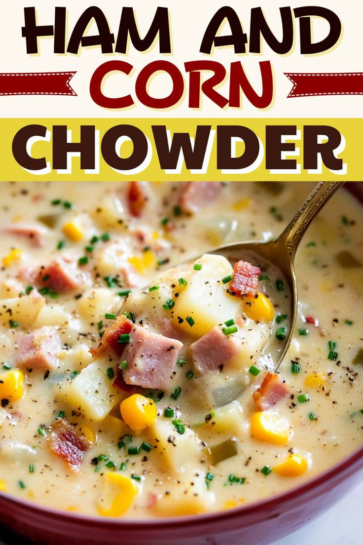 ham and corn chowder in a red bowl with a spoon on the side text reads, ham and corn chowder