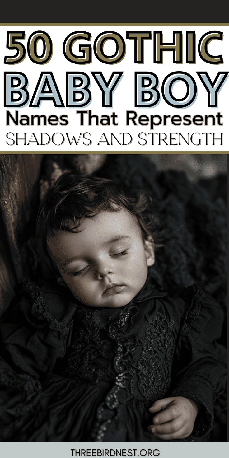 a baby laying on top of a bed with the words, 50 gothic baby boy names that represent shadows and strength