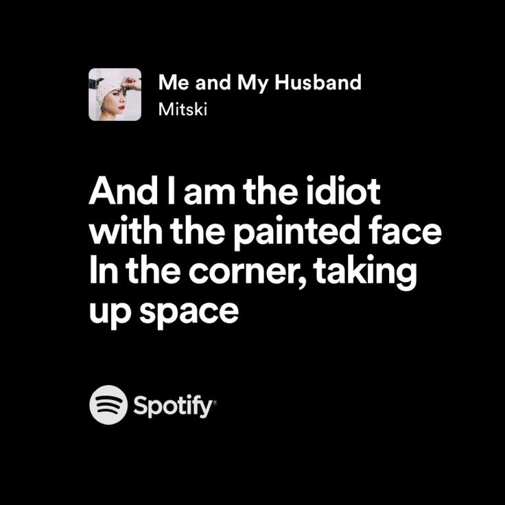 lyrics from the song me and my husband by mitski Me And My Husband Mitski, Mitski Spotify Lyrics, Royal And The Serpent, Music Lyrics Spotify, Citizen Soldier, Mitski Lyrics, Dr Dog, Natalie Jane, Alexander Stewart