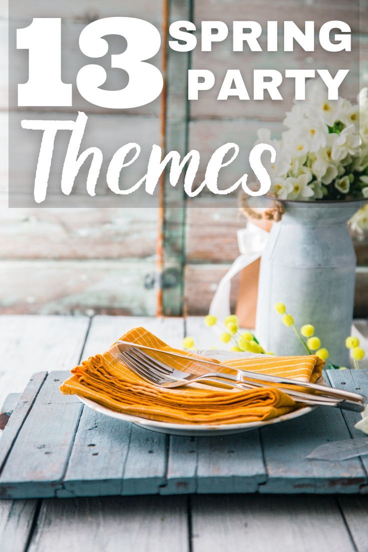 a plate with yellow napkins on it and the words, 13 spring party themes