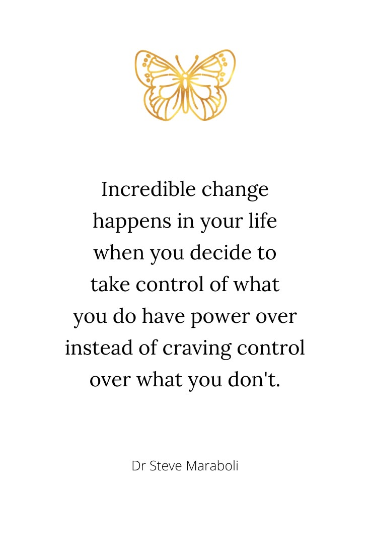 a quote from dr steve marboil about incredible change happens in your life when you decide to take control of what you do