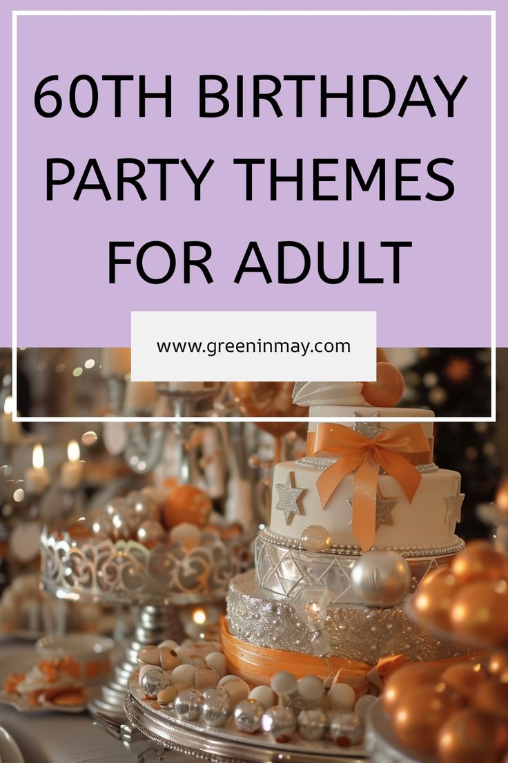 an image of a birthday party theme with the words, 60th birthday party themes for adult