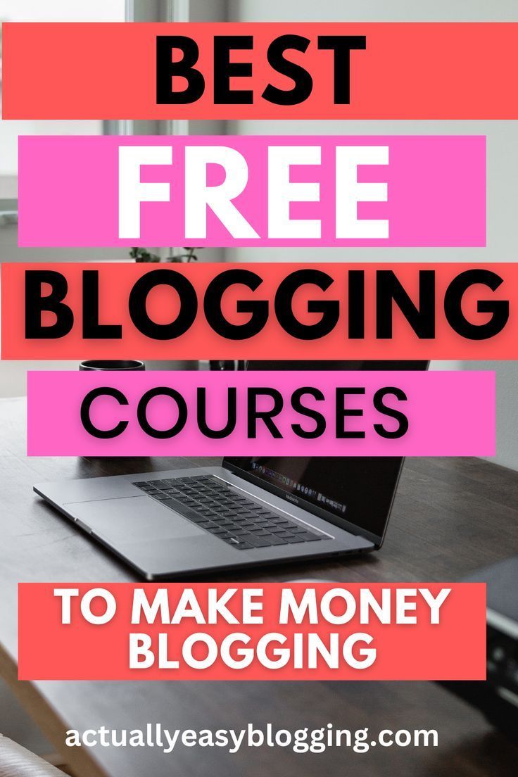 a laptop with the words best free blogging courses to make money blogging on it